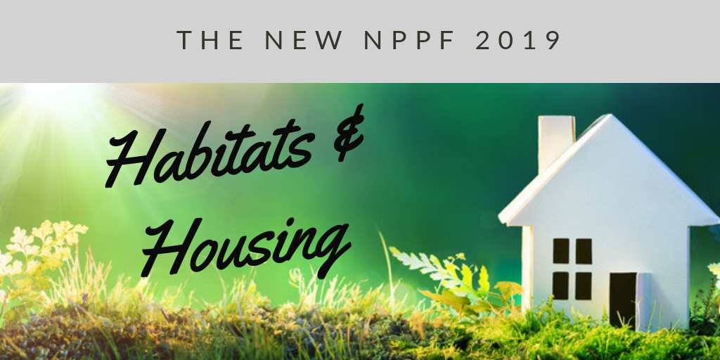 Habitats & Housing: Summary of NPPF 2019