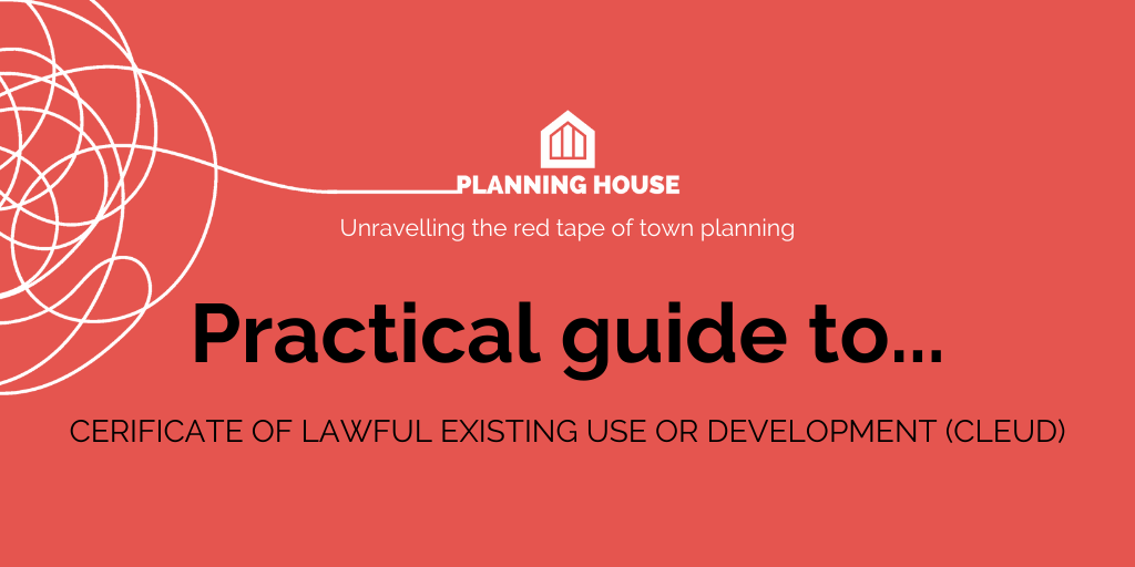 Practical guide to Certificate of Lawful Existing Use or Development (CLEUD) or as know LDCs