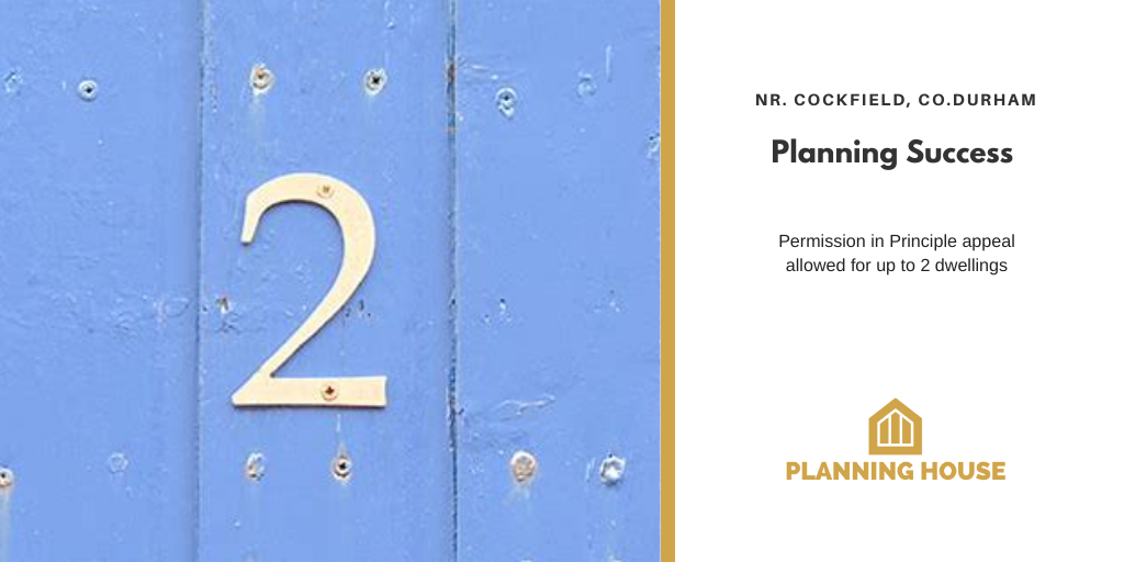 Planning House secured permission in principle (PiP) for 2 homes allowed on appeal, CO. Durham